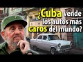 ¿CUBA vende los autos más CAROS del MUNDO? - ¿Por qué es tan particular su mercado de USADOS?