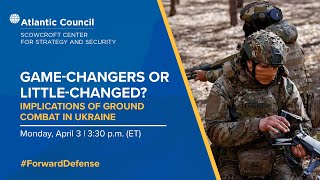 Game-changers or little-changed? Implications of ground combat in Ukraine