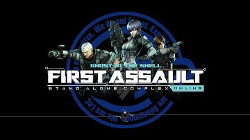 Ghost in the Shell: Stand Alone Complex First Assault Online part 1