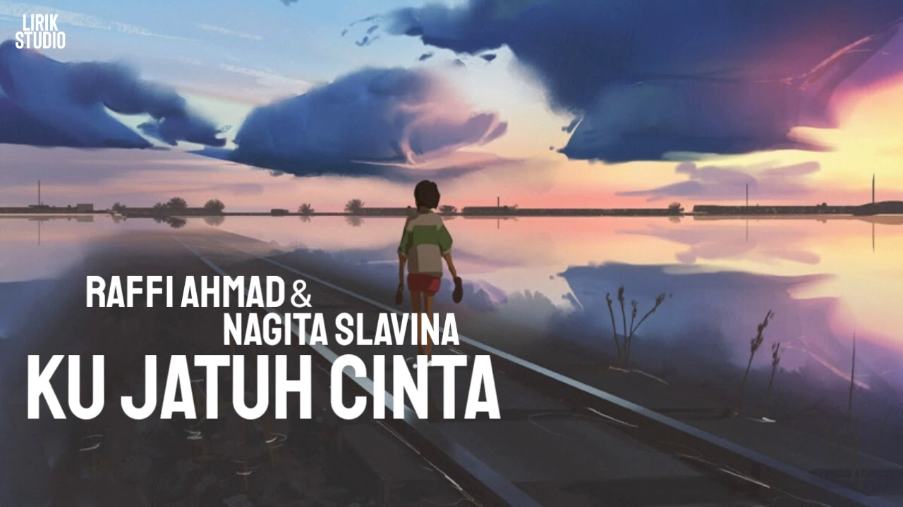 Raffi Ahmad & Nagita Ku Jatuh Cinta (Lirik) YouTube
