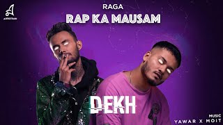 Artisttaan presents official audio of dekh featuring yawar from raga's
debut album rap ka mausam listen & download the album: saavn :
https://www.jiosaavn.co...