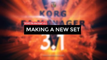 Making a NEW SET - KORG PA Manager  v3.1