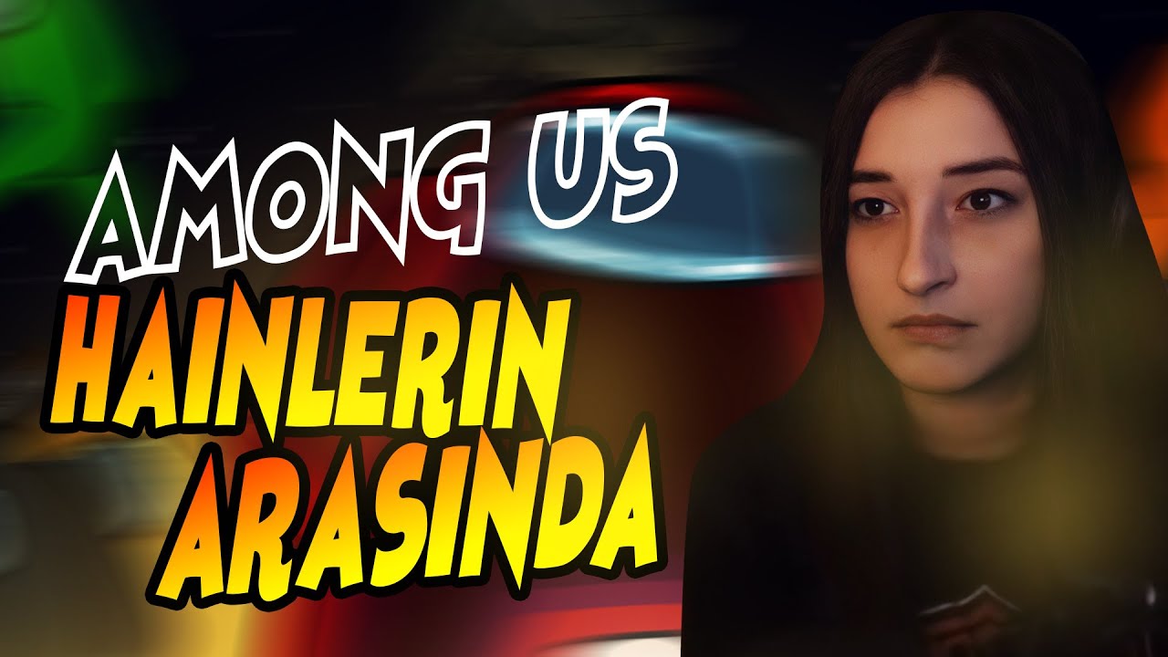 HAİNLERİN ARASINDA | AMONG US w/HARAMİLER