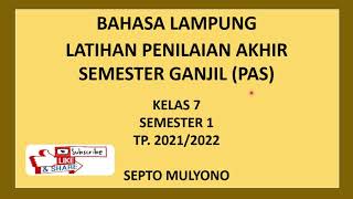 Latihan Soal Penilaian Akhir Semester Ganjil (PAS) Bahasa Lampung kelas 7 SMP/MTs TP. 2021/2022