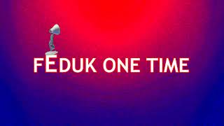 FEDUK ONE TIME - Пародия на заставку PIXAR