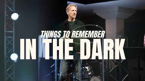 "Things to Remember in the Dark" Genesis 39 | Skip Heitzig