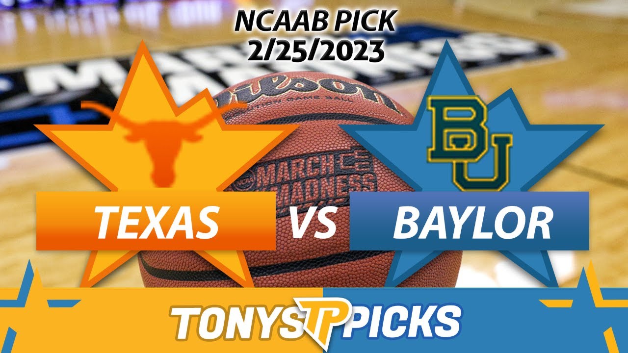 Texas vs. Baylor 2/25/2023 FREE College Basketball Picks and Prediction