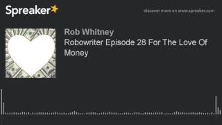 Robowriter Episode 28 For The Love Of Money