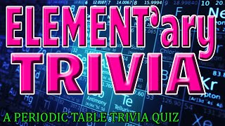 PERIODIC TABLE of the ELEMENTS - a 21 Question ELEMENT'ary Trivia Quiz {ROAD TRIpVIA- ep:523]