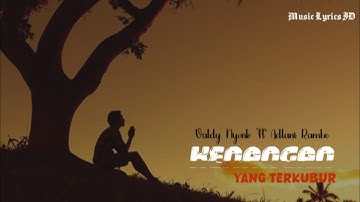 Valdy Nyonk Ft Adlani Rambe - Kenangan Yang Terkubur | Lyrics