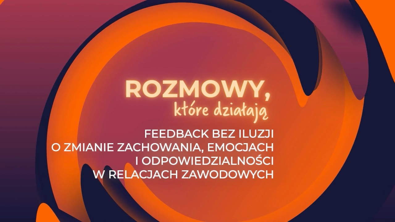 Rozmowy, które działają - Feedback bez iluzji