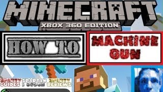 Minecraft Xbox 360 Tutorial Making redstone work for you Machine gun Turret by Sparty