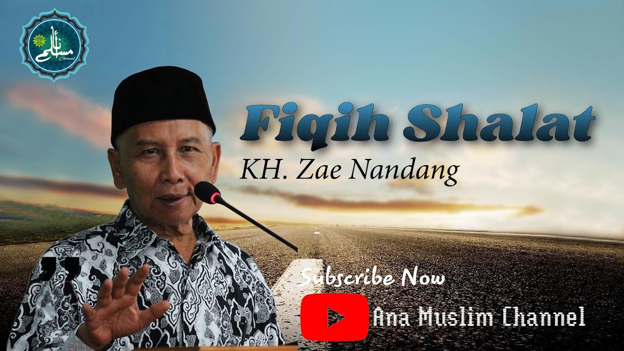 FIQIH SHALAT | KH. ZAE NANDANG