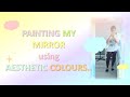 Painting my Mirror in Pastel Colours || A Fun DIY Project!