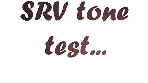 SRV tone dial test 090816