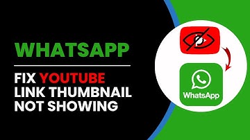 How To Fix YouTube Link Thumbnail Not Showing On WhatsApp 2024