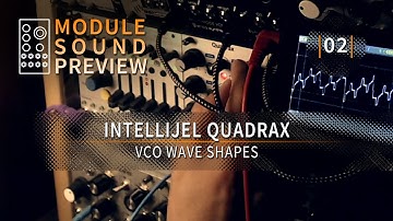 Intellijel Quadrax │ VCO Wave Shapes │ Sound Preview 02