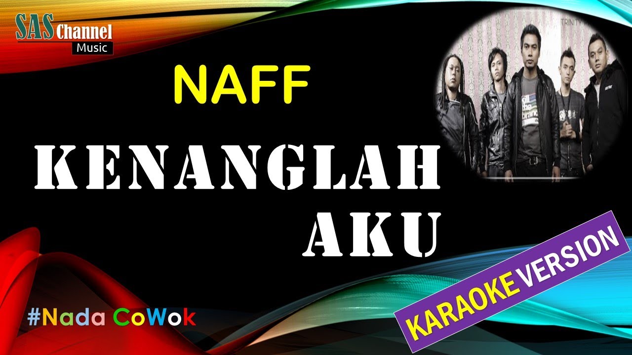 KENANGLAH AKU NAFF [Karaoke Version] YouTube