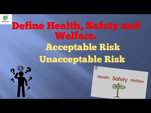 Welfare, health and safety