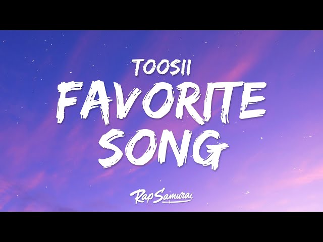 Toosii - Favorite Song (Lyrics) class=