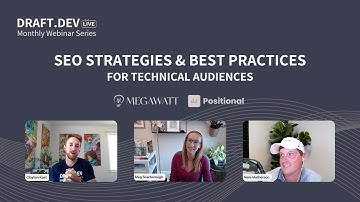 SEO Strategies & Best Practices for Technical Audiences | Draft.dev Monthly Webinar Series