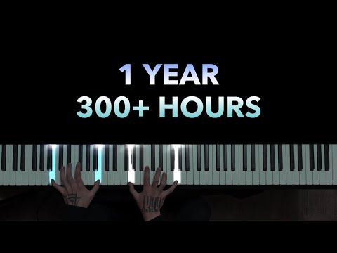 One Year Piano Progress from Complete Beginner | 28 years old | 300+ hours