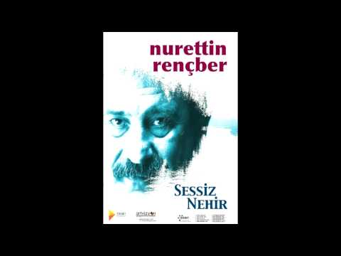 Nurettin Rençber-Sessiz Nehir