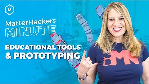 MatterHackers Minute // 3D Printing Educational Tools and Prototyping