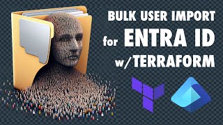Bulk Import Entra ID Users with Terraform