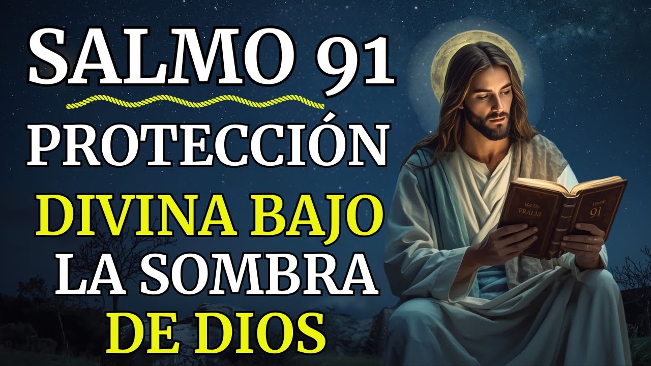 Salmo 91 – Protección total y refugio bajo la sombra de Dios - YouTube