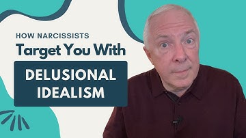How Narcissists Target You With Delusional Idealism
