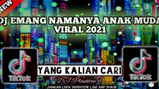 DJ EMANG PALING ANJING NAMANYA ANAK MUDA VIRAL TERBARU 2021 || DJ PLANKTON