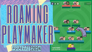 Roaming Playmaker FM24 Role Guide