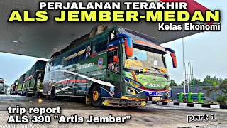 Perjalanan Terakhir Bus ALS JEMBER - MEDAN Kelas Ekonomi ❗️| trip ALS 390 “ Artis Jember “