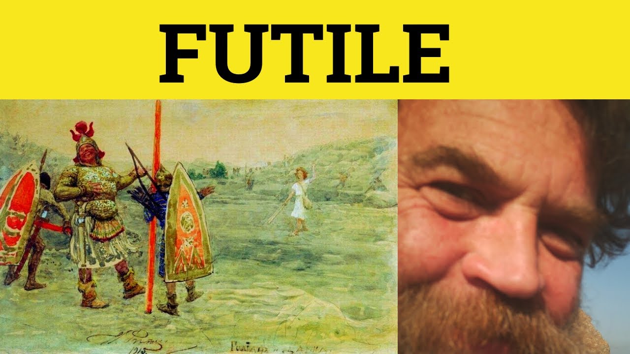 Download 🔵 Futile - Futile Meaning - Futile Examples - Futile in a Sentence - Futile Definition