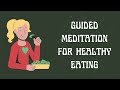 5 Minute Guided Meditation For Healthy Eating Cultivate A Nourishing Relationship With Food