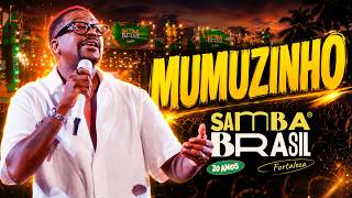 Mumuzinho no Samba Brasil Fortaleza 20 Anos (Show Completo)