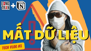 #3 |Tránh mất dữ liệu trên Notion, Hướng dẫn sử dụng Notion | Tech Vlog | Long Tran