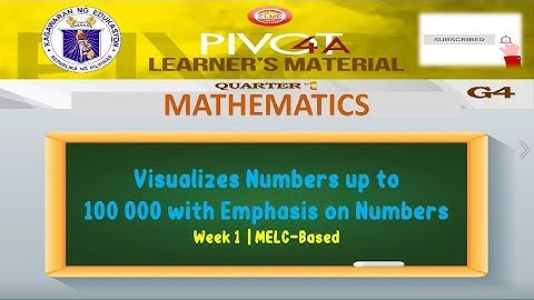 MATH 4 | VISUALIZES NUMBERS UP TO 100 000 WITH EMPHASIS ON NUMBERS | WEEK 1 | QUARTER 1 | MELC-BASED