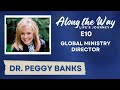 Dr. Peggy Banks: Global Ministry Director