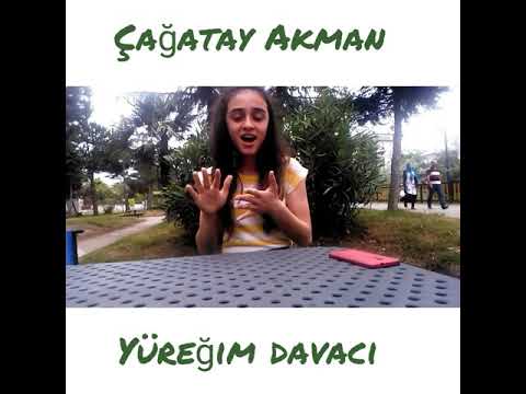 Çağatay Akman *yüreğim davacı*