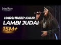 Lambi judai  hars.eep kaur live at jashnerekhta