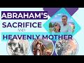 CFM 9 | Gen 18-23 | The Wood Sacrifice: Heavenly Mother and Abraham’s Sacrifice | Come Follow Me