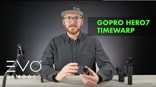 EVO Gimbals™ | GoPro Hero7 Black TimeWarp Test