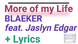 More Of My Life - BLAEKER feat. Jaslyn Edgar  LYRICS (2010s POP)