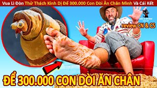 Vua Lì Đòn Thử Thách Để 300.000 Con Dòi Ăn Chân Mình Và Cái Kết || Review Con Người Và Cuộc Sống