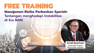 Training Manajemen Risiko Perbankan Syariah: Tantangan Menghadapi Instabilitas di Era BANI