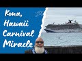 The carnival miracle visiting kona hawaii