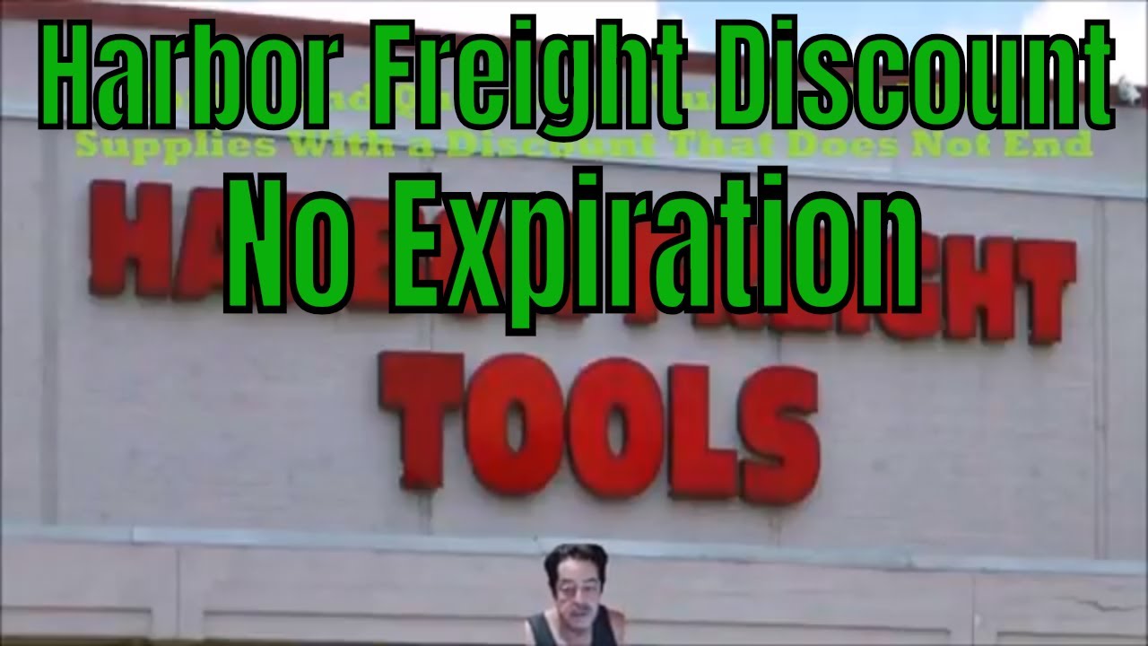 Harbor Freight Discount No Expiration YouTube