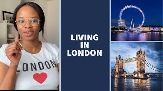 Living in London | What to expect | Cost of living | Would I choose to live here again?